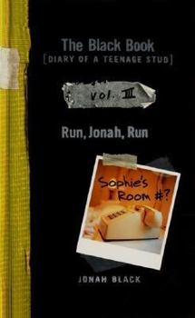Paperback The Black Book [Diary of a Teenage Stud], Vol. III: Run, Jonah, Run Book