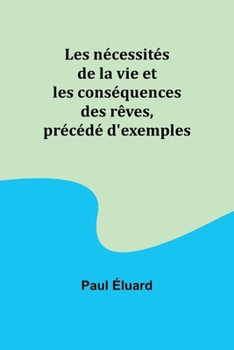 Paperback Les nécessités de la vie et les conséquences des rêves, précédé d'exemples [French] Book