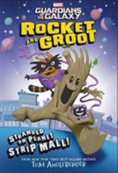 Rocket and Groot: Stranded on Planet Strip Mall! - Book  of the Rocket & Groot Chapter Book Adventures