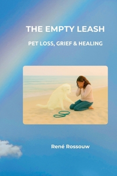 The Empty Leash - Pet Loss, Grief and Healing