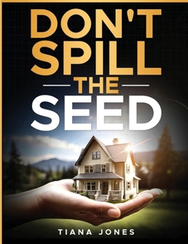 Paperback Don't Spill The Seed Book