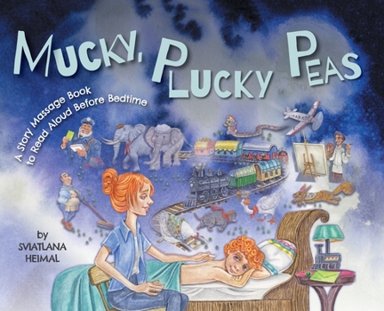 Hardcover Mucky, Plucky Peas: A Story Massage Book to Read Aloud Before Bedtime Book