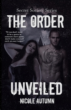 The Order: Unveiled (Secret Society Series) - Book #3 of the Secret Society
