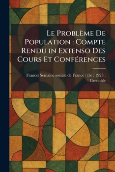 Paperback Le Problème De Population: Compte Rendu in Extenso Des Cours Et ConfÃ(c)rences [French] Book