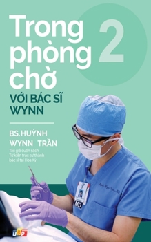 Paperback Trong phòng ch&#7901; v&#7899;i Bác s&#297; Wynn - T&#7853;p 2 [Vietnamese] Book