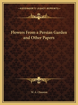Paperback Flowers From a Persian Garden and Other Papers Book