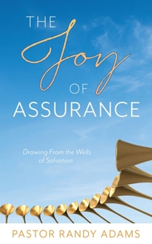The Joy of Assurance: Drawing From the Wells of Salvation