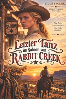 Paperback Letzter Tanz im Saloon von Rabbit Creek: Romantischer Western [German] Book