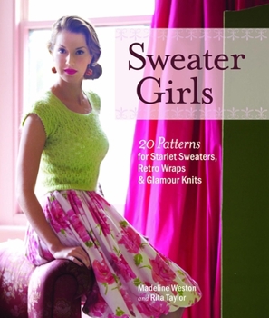 Paperback Sweater Girls: 20 Patterns for Starlet Sweaters, Retro Wraps & Glamour Knits Book