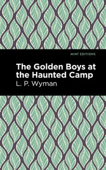 The Golden Boys at the Haunted Camp - Book #8 of the Golden Boys