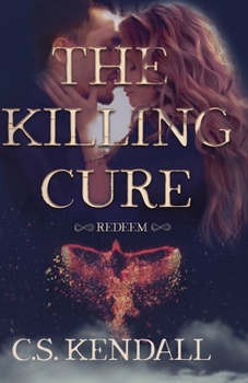 The Killing Cure: Redeem - Book #3 of the Killing Cure