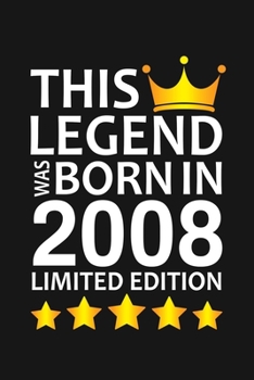 Paperback This Legend Was Born In 2008 Limited Edition: Happy 12th Birthday 12 Year Old Birthday Gift Book