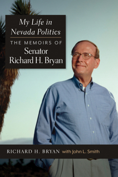 Paperback My Life in Nevada Politics: The Memoirs of Senator Richard H. Bryan Book