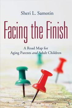 Paperback Facing the FInish: : A Road Map for Aging Parents and Adult Children Book