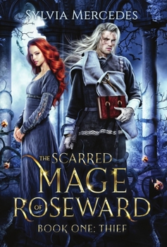 Thief - Book #1 of the Scarred Mage of Roseward