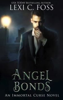 Angel Bonds - Book #6 of the Immortal Curse