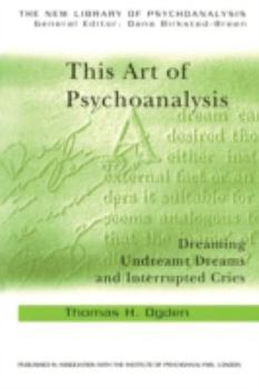 Paperback This Art of Psychoanalysis: Dreaming Undreamt Dreams and Interrupted Cries Book