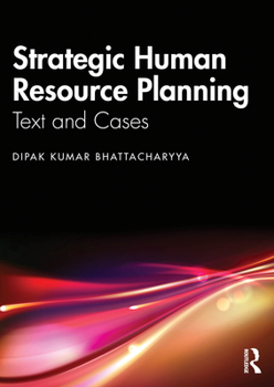 Strategic Human Resource Planning: Text and Cases