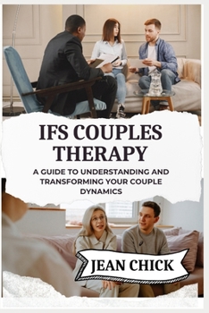 Paperback Ifs Couples Therapy: A Guide to Understanding and Transforming Your Couple Dynamics Book
