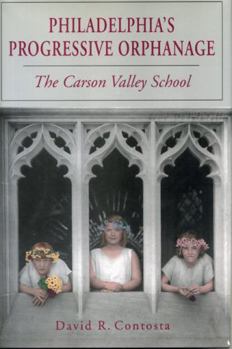 Hardcover Philadelphia's Progressive Orphanage: The Carson Valley School Book