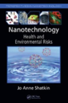Nanotechnology: Health and Environmental Risks