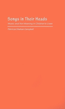 Hardcover Songs in Their Heads: Music and Its Meaning in Children's Lives Book