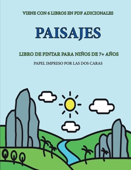 Libro de pintar para ni�os de 7+ a�os (Paisajes): Este libro tiene 40 p�ginas para colorear sin estr�s, para reducir la frustraci�n y mejorar la confianza. Este libro ayudar� a los ni�os muy peque�os 