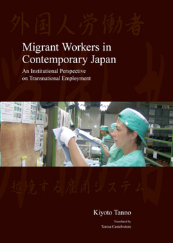 Migrant Workers in Contemporary Japan: An Institutional Perspective on Transnational Employment