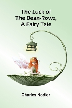 The luck of the bean-rows, a fairy tale