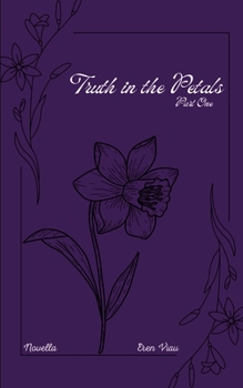 Paperback Truth in the Petals: Part One Book