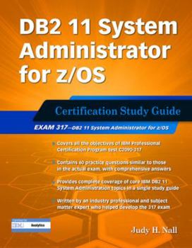 Paperback DB2 11 System Administrator for Z/Os: Certification Study Guide: Exam 317 Book