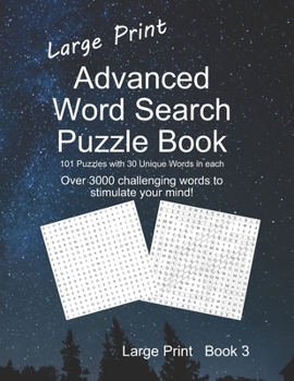 Paperback Large Print Advanced Word Search Puzzle Book 3: 101 Puzzles with 30 Unique Words in each - over 3000 unique words 8.5 x 11 inch book Over 3000 challen [Large Print] Book