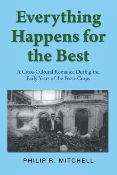 Paperback Everything Happens for the Best: A Cross-Cultural Romance During the Early Years of the Peace Corps Book