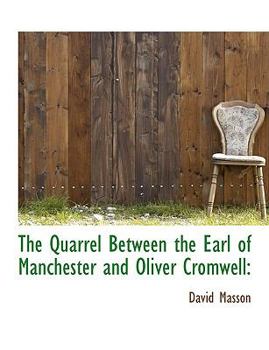 Paperback The Quarrel Between the Earl of Manchester and Oliver Cromwell [Large Print] Book