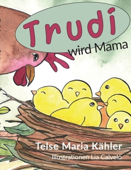 Paperback Trudi wird Mama: eine Hühnergeschichte [German] Book