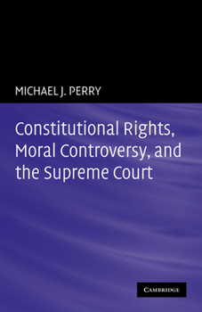 Paperback Constitutional Rights, Moral Controversy, and the Supreme Court Book