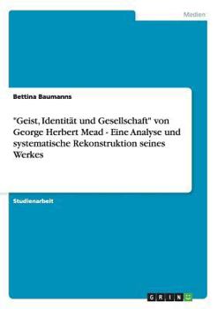 Paperback "Geist, Identität und Gesellschaft" von George Herbert Mead - Eine Analyse und systematische Rekonstruktion seines Werkes [German] Book