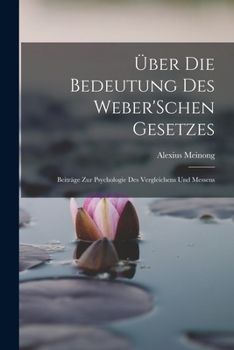 Paperback Über Die Bedeutung Des Weber'Schen Gesetzes: Beiträge Zur Psychologie Des Vergleichens Und Messens [German] Book