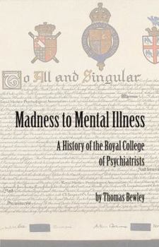 Hardcover Madness to Mental Illness: A History of the Royal College of Psychiatrists Book