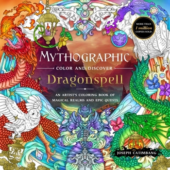Paperback Mythographic Color and Discover: Dragonspell: An Artist's Coloring Book of Magical Realms and Epic Quests Book