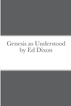 Paperback Genesis as Understood by Ed Dixon Book