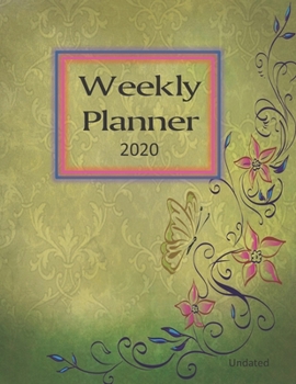 Paperback Weekly Planner 2020: 2020 Undated Planner Organizer 8.5 x 11- 2-Page Per Week Spread- Yearly and Monthly Calendars- Inspirational Quotes Book