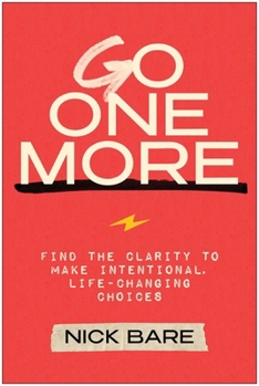 Hardcover Go One More: Find the Clarity to Make Intentional, Life-Changing Choices Book