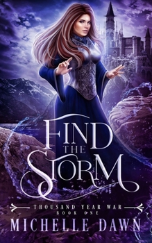 Paperback Find the Storm: Thousand Year War, Book 1 Book