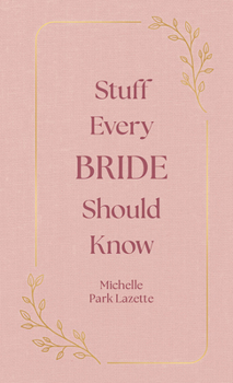 Stuff Every Bride Should Know