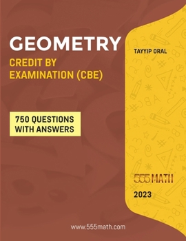 Paperback Geometry Credit by Examination (Cbe): GEOMETRY CREDIT BY EXAM (CBE) FOR ( 8-9-10 Grade) Book