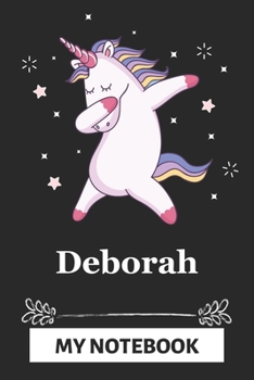 Deborah My Notebook: A Personalized Notebook Gift for Deborah Unicorn Notebook For Girls Lined Writing 110 Pages 6x9 inches Matte Finish Cover
