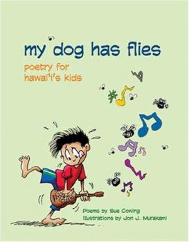 Hardcover My Dog Has Flies: Poetry for Hawaii's Kids Book