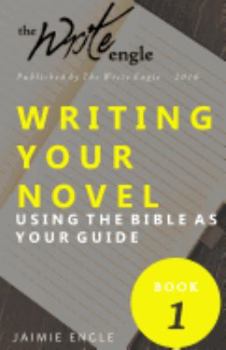 Paperback Writing Your Novel: Using the Bible as Your Guide Book