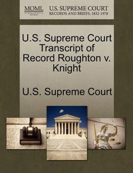 Paperback U.S. Supreme Court Transcript of Record Roughton V. Knight Book